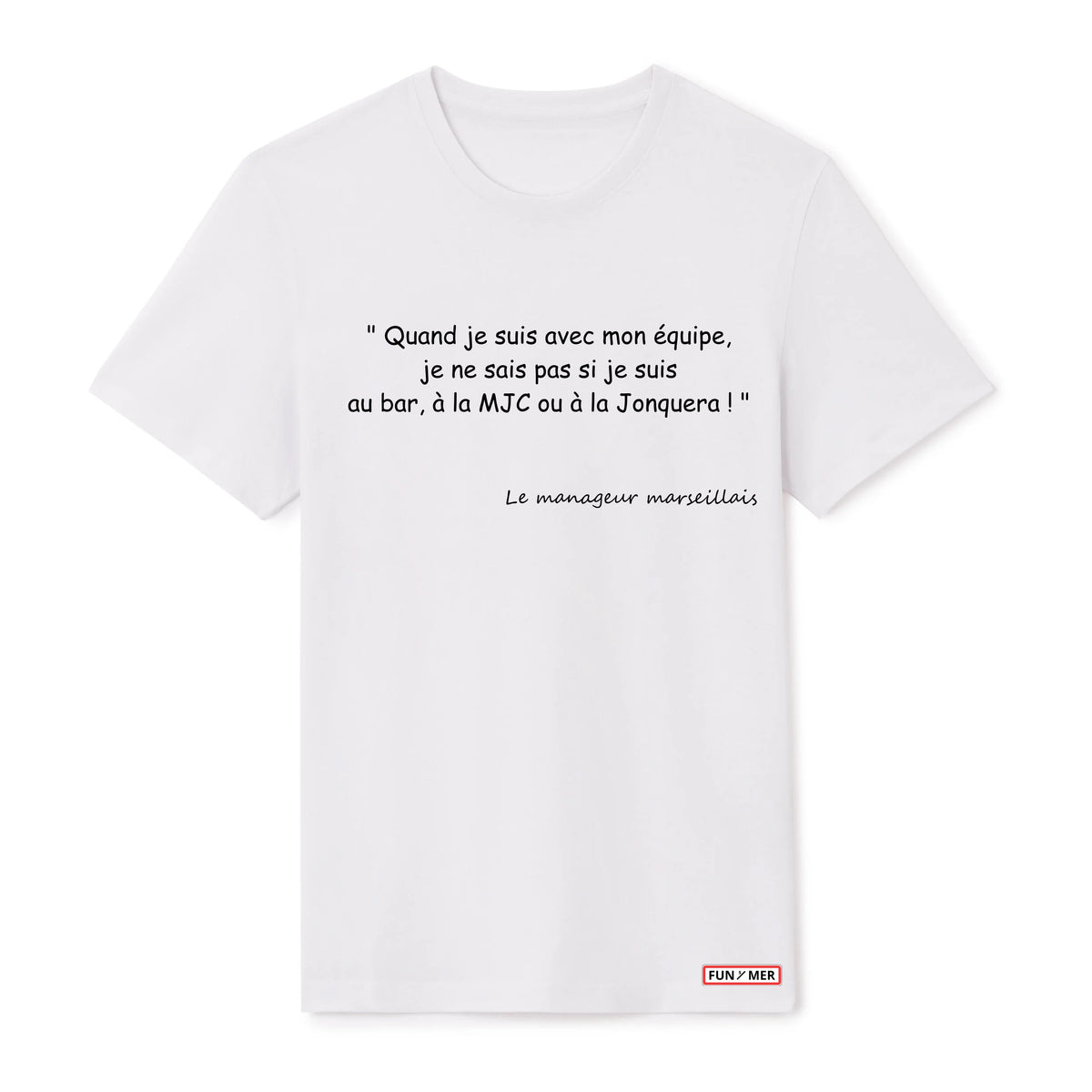 T-shirt « Quand je suis avec mon équipe » - Unisex