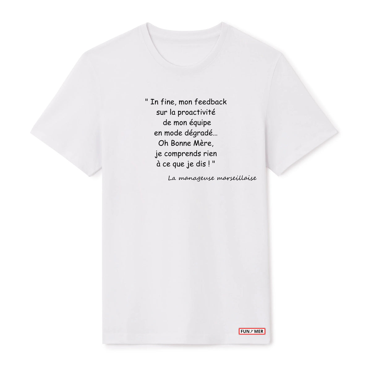 T-shirt « In fine, mon feedback » - Unisex