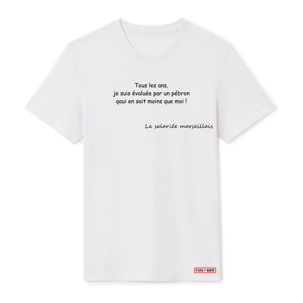 T-shirt « Tous les ans, Je suis évaluée par un pébron Qui en sait moins que moi ! » - Unisex